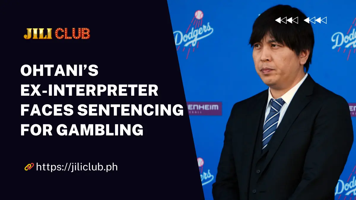 Ohtani’s Ex-Interpreter Faces Sentencing for Gambling