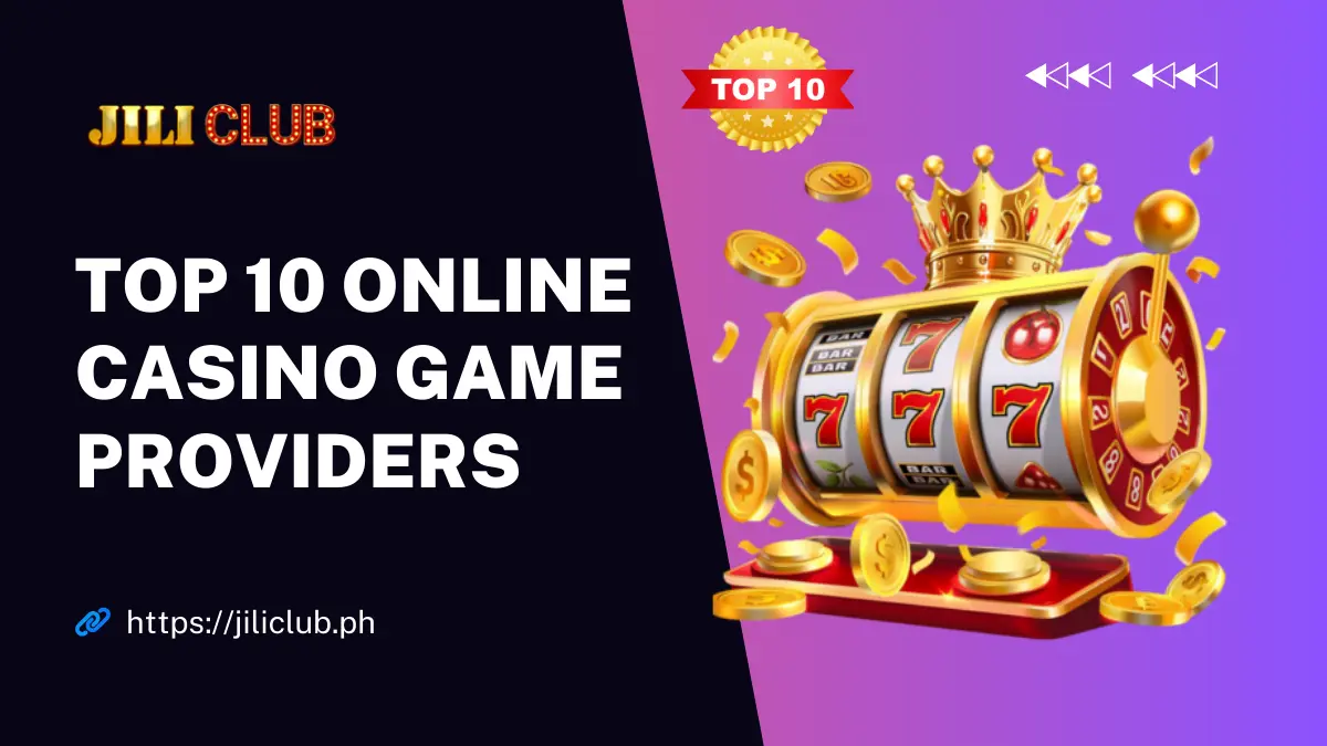 Top 10 Online Casino Game Providers Featuring JILI