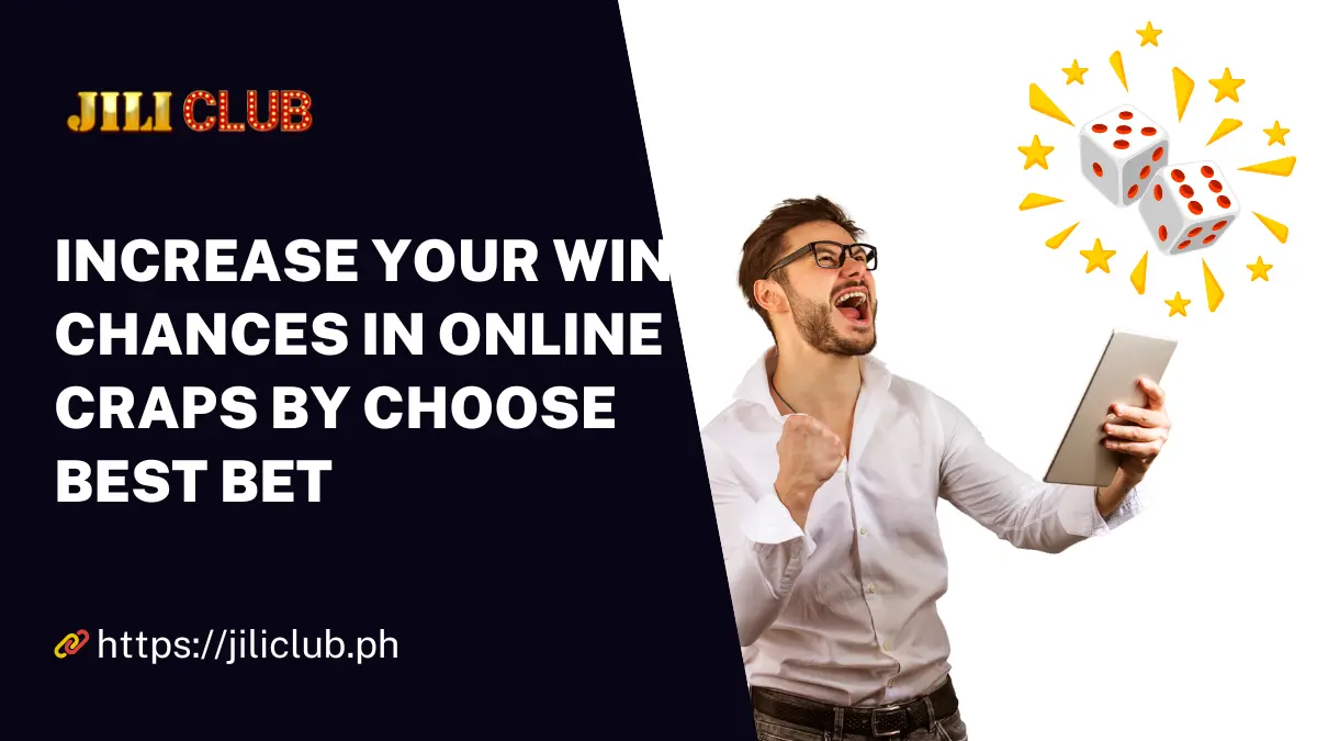 Increase Your Win Chances in Online Craps by Choose Best Bet