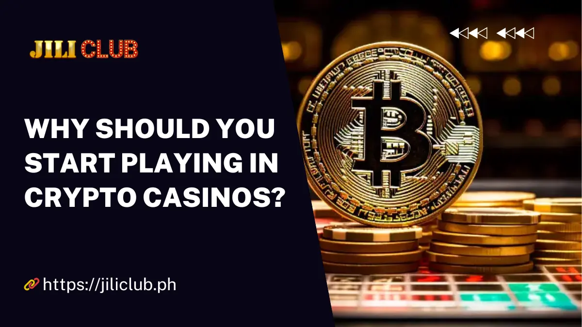 Why Should You Start Playing in Crypto Casinos?