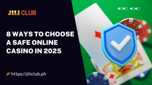 8 Ways to Choose a Safe Online Casino in 2025