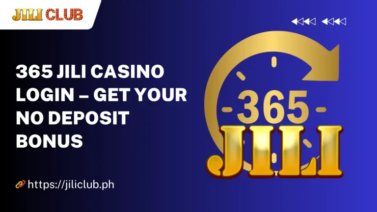 365 JILI Casino Login – Get Your No Deposit Bonus